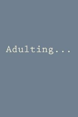 Cover of Adulting...