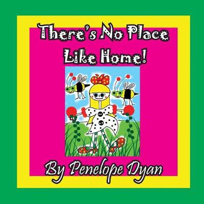 Book cover for There's No Place Like Home!