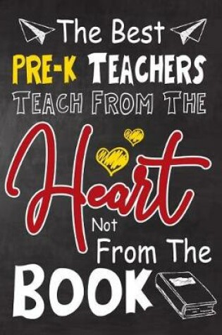 Cover of The Best Pre-K Teachers teach from the heart not from the book