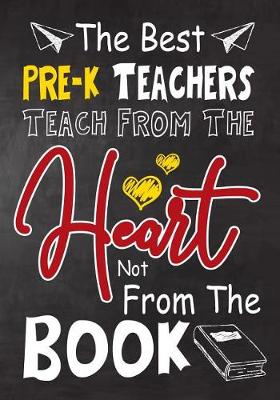 Book cover for The Best Pre-K Teachers teach from the heart not from the book