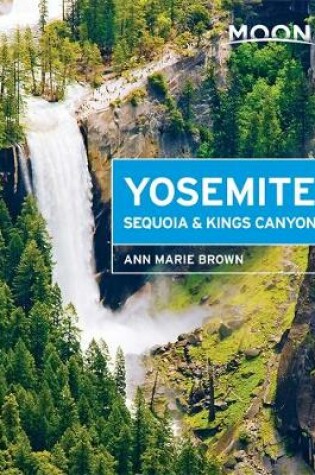 Cover of Moon Yosemite, Sequoia & Kings Canyon (6th ed)