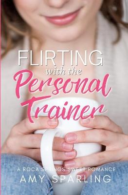 Book cover for Flirting with the Personal Trainer