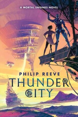 Cover of Thunder City (a Mortal Engines Novel)