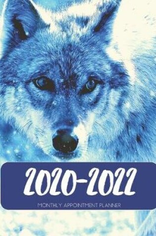 Cover of 2020-2022 Three 3 Year Planner Wolves Monthly Calendar Gratitude Agenda Schedule Organizer