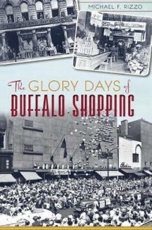 Cover of The Glory Days of Buffalo Shopping