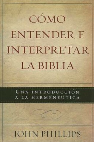 Cover of Como Entender E Interpretar La Biblia