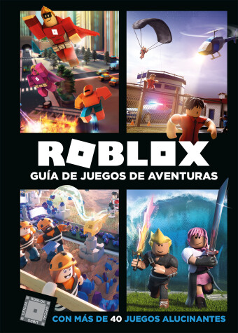 Book cover for Roblox: Guía de juegos de aventuras: Con más de 40 juegos alucinantes / Roblox Top Adventures Games