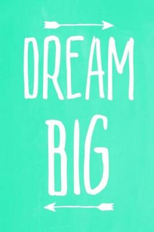 Cover of Pastel Chalkboard Journal - Dream Big (Green)