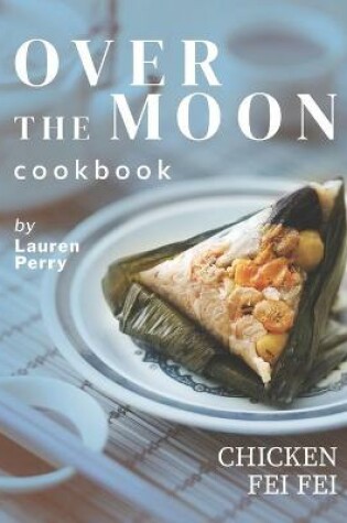 Cover of Over the Moon Cookbook