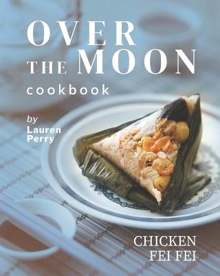 Book cover for Over the Moon Cookbook