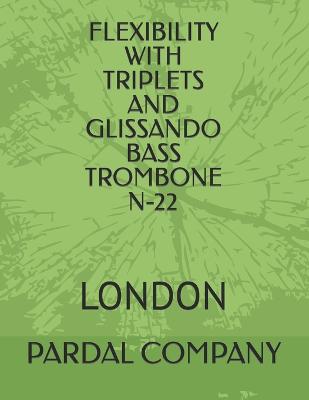 Book cover for Flexibility with Triplets and Glissando Bass Trombone N-22