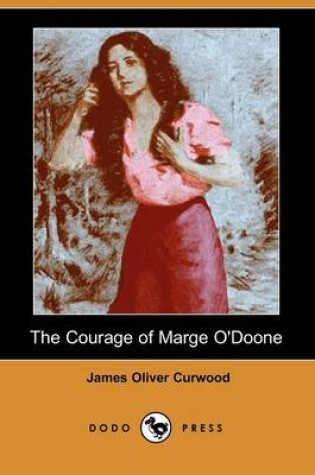Cover of The Courage of Marge O'Doone (Dodo Press)