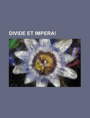 Book cover for Divide Et Impera!