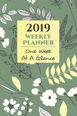 Book cover for 2019 Weekly Planner One Week at a Glance Schedule Organizer