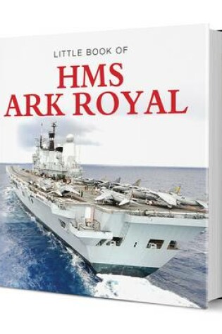 Cover of Little Book of HMS Ark Royal