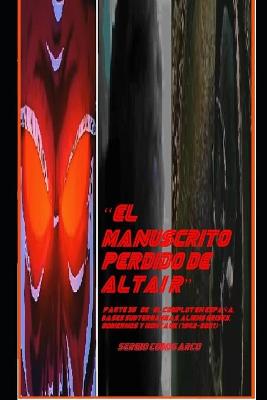 Book cover for "El Manuscrito Perdido de Altair" Parte 35a de "El Complot en Espana, Bases Subterraneas, Aliens Grises, Gobiernos y Montauk (1942-2021)"