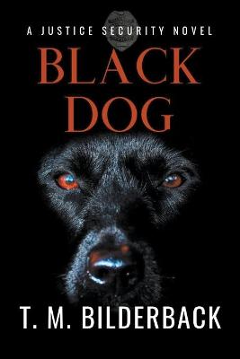 Book cover for Black Dog - A Justice Security Novel