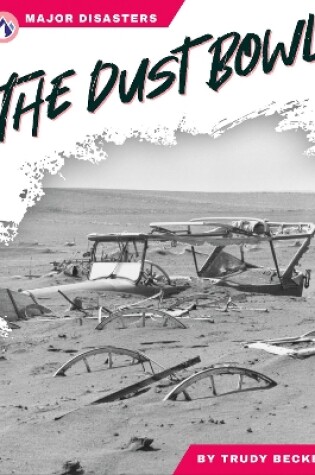 Cover of Major Disasters: The Dust Bowl