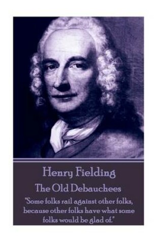 Cover of Henry Fielding - The Old Debauchees