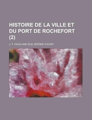 Book cover for Histoire de La Ville Et Du Port de Rochefort (2)