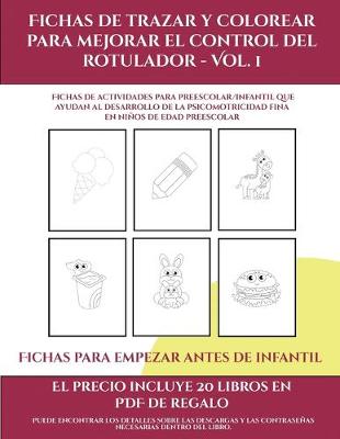 Cover of Fichas para empezar antes de infantil (Fichas de trazar y colorear para mejorar el control del rotulador - Vol 1)