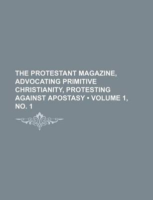 Cover of The Protestant Magazine, Advocating Primitive Christianity, Protesting Against Apostasy