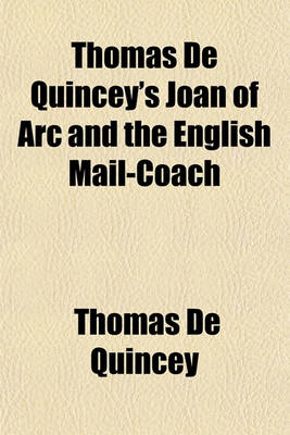 Book cover for Thomas de Quincey's Joan of Arc and the English Mail-Coach