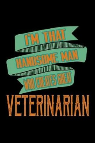 Cover of I'm that handsome man who creates great veterinarian