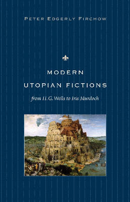 Cover of Modern Utopian Fictions from H. G. Wells to Iris Murdoch