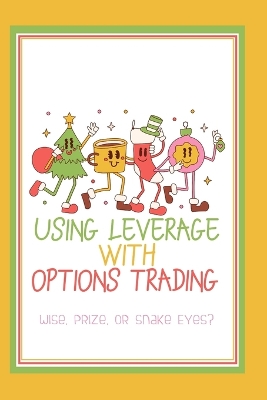 Book cover for Using Leverage with Options Trading