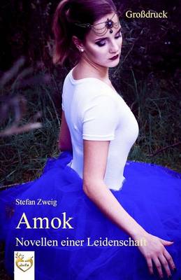 Book cover for Amok - Novellen einer Leidenschaft (Grossdruck)
