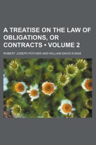 Cover of A Treatise on the Law of Obligations, or Contracts (Volume 2)