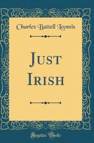 Cover of Just Irish (Classic Reprint)