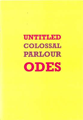 Book cover for Untitled Colossal Parlour Odes