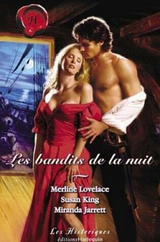 Cover of Les Bandits de la Nuit (Harlequin Les Historiques)