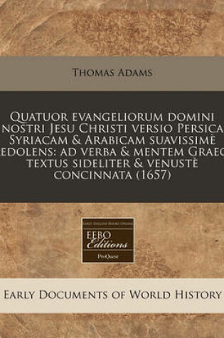 Cover of Quatuor Evangeliorum Domini Nostri Jesu Christi Versio Persica Syriacam & Arabicam Suavissime Redolens