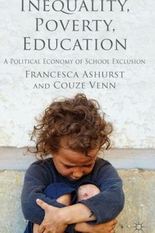 Cover of Inequality, Poverty, Education: A Political Economy of School Exclusion