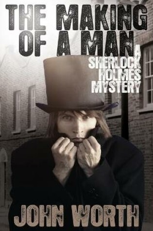 Cover of The Making of a Man: A Sherlock Holmes Mystery