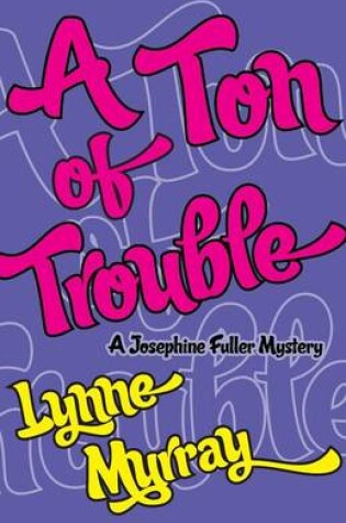 Cover of A Ton of Trouble