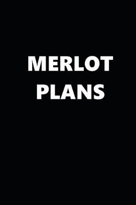 Book cover for 2020 Daily Planner Funny Humorous Merlot Wine Plans 388 Pages