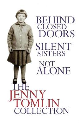 Book cover for The Jenny Tomlin Collection:  Behind Closed Doors, Silent Sisters, Not Alone