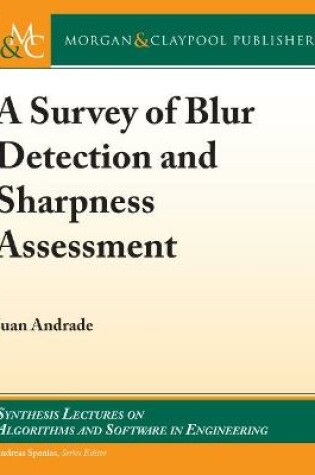 Cover of A Survey of Blur Detection and Sharpness Assessment Methods