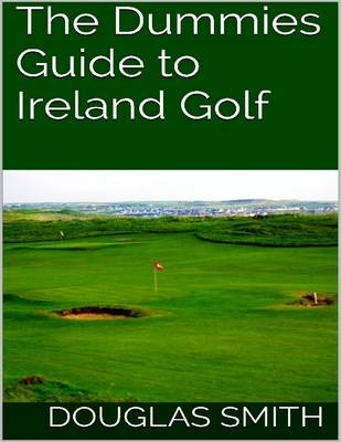 Book cover for The Dummies Guide to Ireland Golf