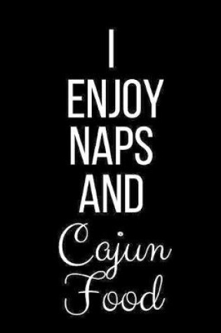 Cover of I Enjoy Naps And Cajun Food