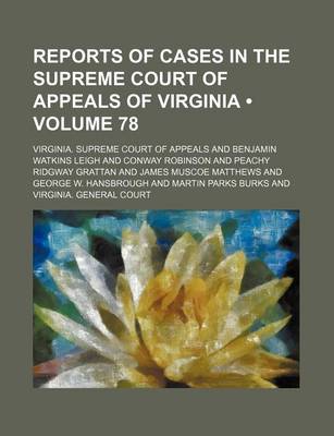 Book cover for Reports of Cases in the Supreme Court of Appeals of Virginia (Volume 78)