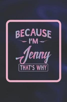 Book cover for Because I'm Jenny That's Why