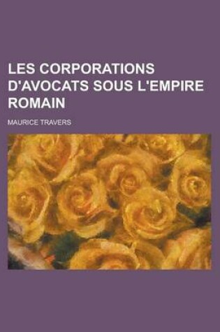 Cover of Les Corporations D'Avocats Sous L'Empire Romain