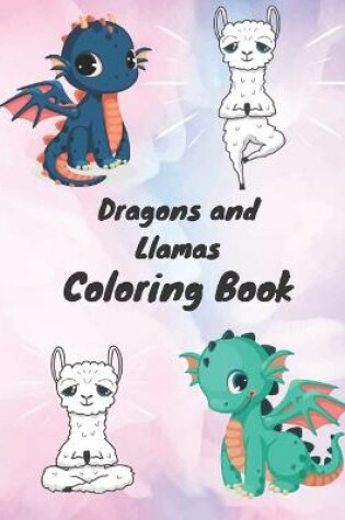 Cover of Dragons And Llamas Coloring Book