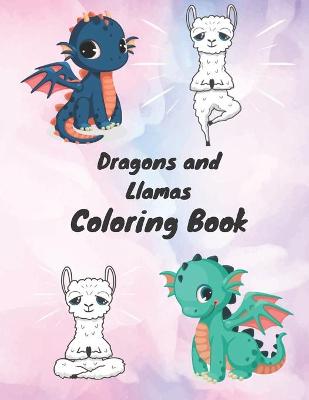 Book cover for Dragons And Llamas Coloring Book