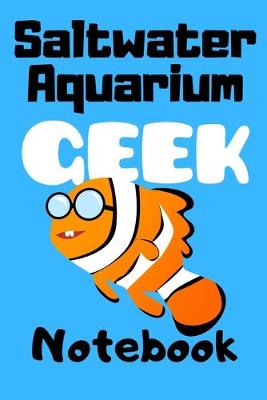 Book cover for Saltwater Aquarium Geek Notebook